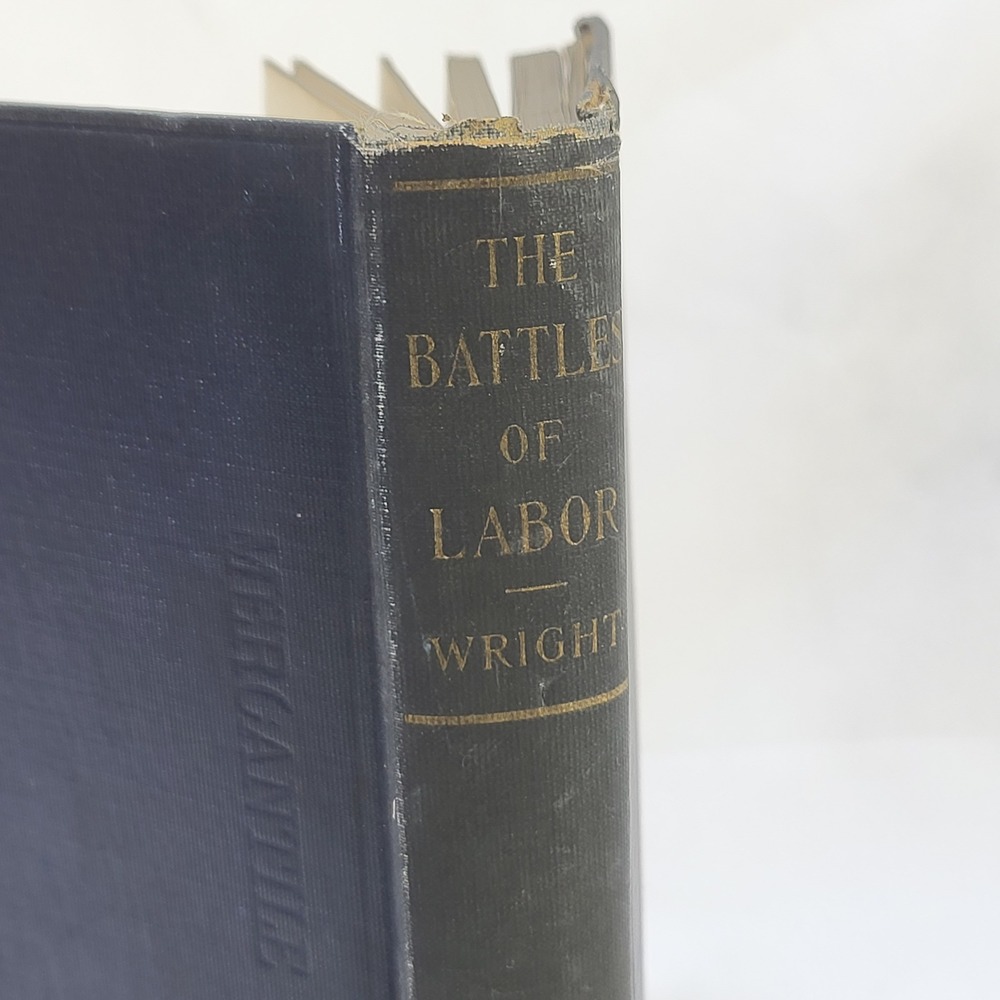 The Battles of Labor Carroll D Wright 1906 William Levi Bull Lectures History